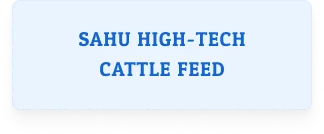 Sahu High-Tech Cattle Feed