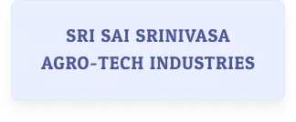 Sri Sai Srinivasa Agro-Tech Industries
